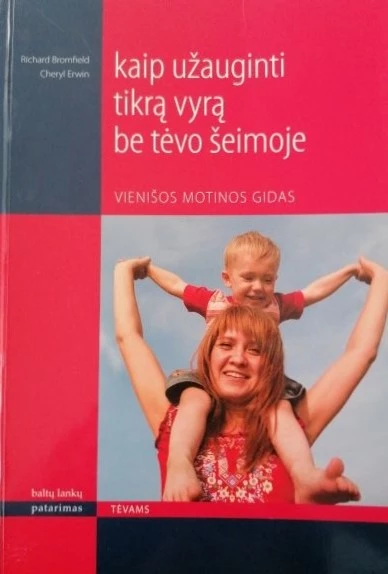 Kaip užauginti tikrą vyrą be tėvo šeimoje