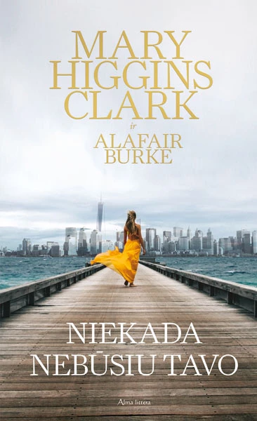 Mary Higgins Clark, Alafair Burke „Niekada nebūsiu tavo“