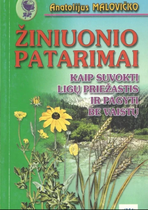 Anatolijus Malovičko „Žiniuonio patarimai. Kaip suvokti ligų priežastis ir pagyti be vaistų“