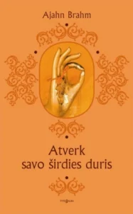 Ajahn Brahm „Atverk savo širdies duris“