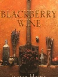 Joanne Harris „Blackberry Wine“