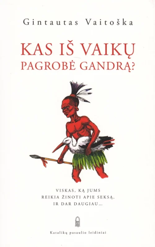 Gintautas Vaitoška „Kas iš vaikų pagrobė gandrą