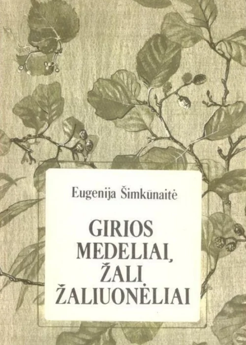 Eugenija Šimkūnaitė „Girios medeliai, žali žaliuonėliai“