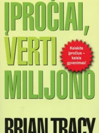 Brian Tracy „Įpročiai, verti milijono“