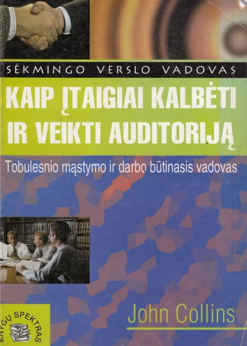 Kaip įtaigiai kalbėti ir veikti auditoriją