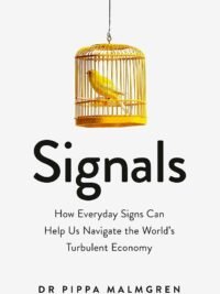 Signals How Everyday Signs Can Help Us Navigate the World's Turbulent Economy