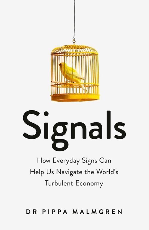 Signals How Everyday Signs Can Help Us Navigate the World's Turbulent Economy