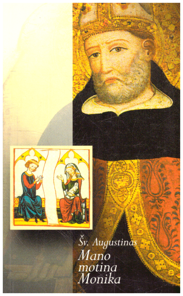 Šv. Augustinas „Mano motina Monika“
