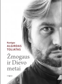Algirdas Toliatas „Žmogaus ir Dievo metai“