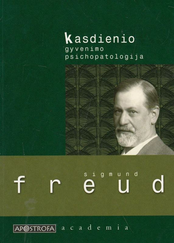 Sigmund Freud „Kasdienio gyvenimo psichopatologija“
