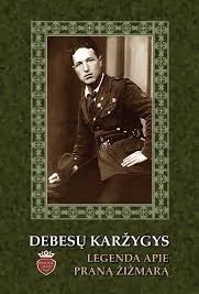 Debesų karžygys. Legenda apie Praną Žižmarą