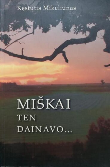 Miškai ten dainavo...