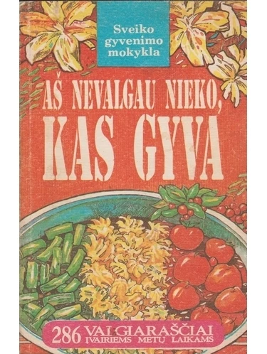 Aš nevalgau nieko, kas gyva