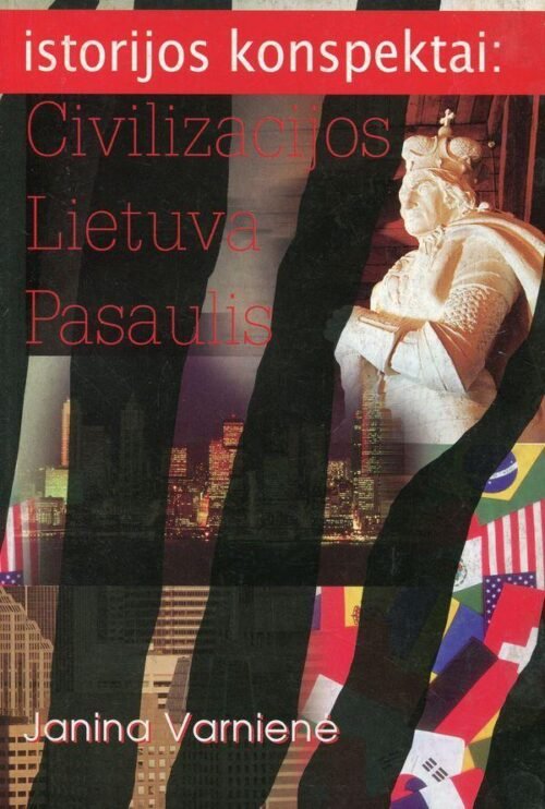 Istorijos konspektai: civilizacijos, Lietuva, pasaulis