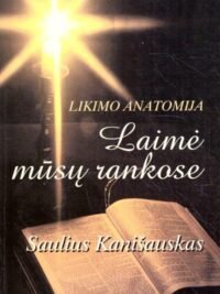 Laimė mūsų rankose