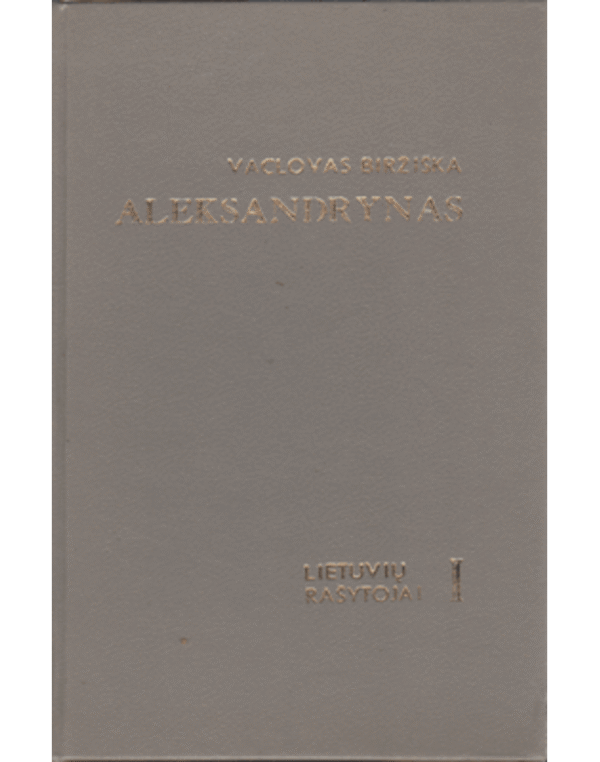 Aleksandrynas. Lietuvių rašytojai. I XVI-XVII a.