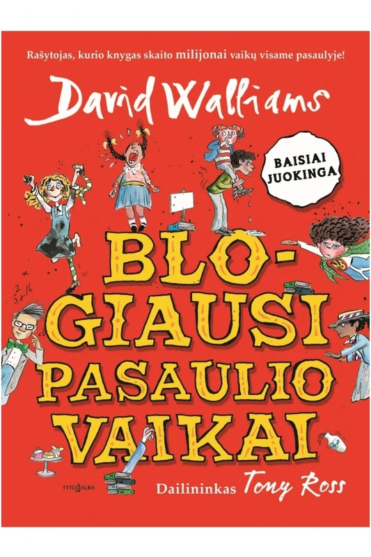 D. Walliams „Blogiausi pasaulio vaikai“