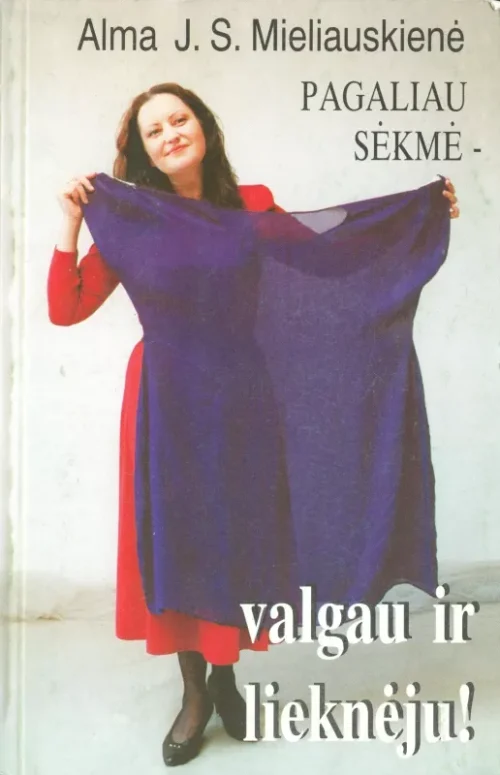 Pagaliau sėkmė-valgau ir lieknėju!