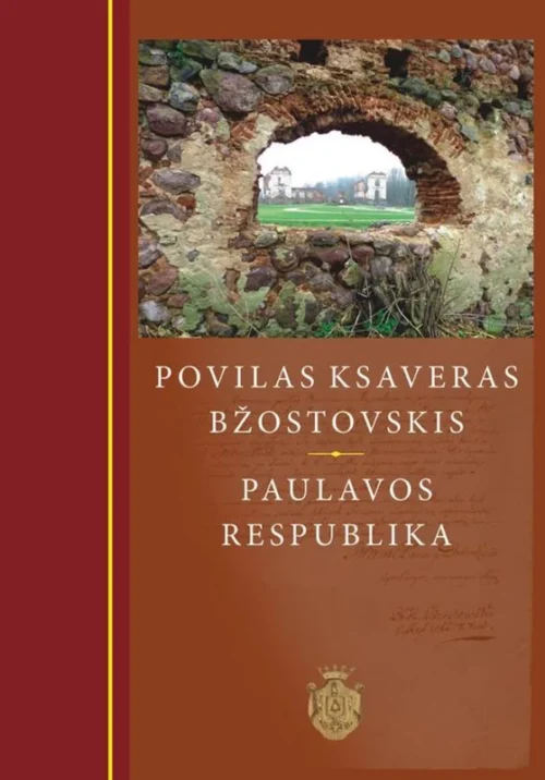 Povilas Ksaveras Bžostovskis. Paulavos respublika