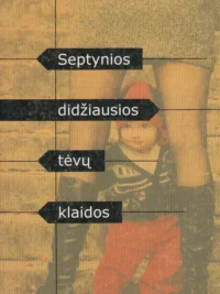 Septynios didžiausios tėvų klaidos