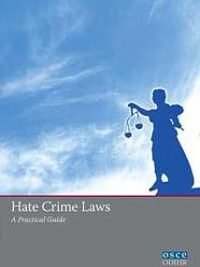 Hate Crime Laws - A Practical Guide