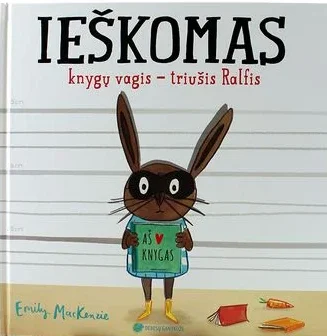 IEŠKOMAS knygų vagis – triušis Ralfis
