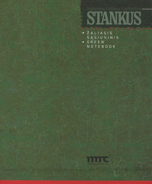 Algimantas Julijonas Stankevičius-Stankus. ŽALIASIS SĄSIUVINIS