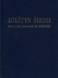 Aukštyn širdis. Katalikų maldos ir giesmės