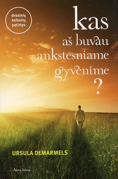 Kas aš buvau ankstesniame gyvenime?