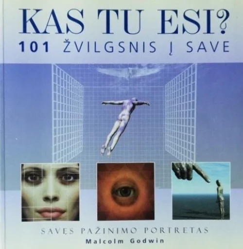 Kas tu esi? 101 žvilgsnis į save