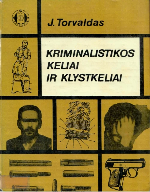 Kriminalistikos keliai ir klystkeliai