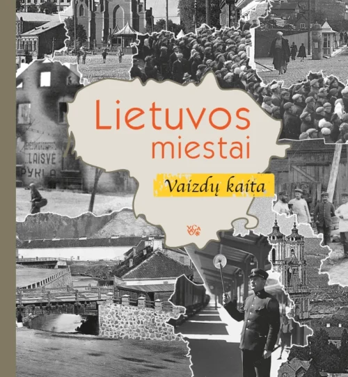 Lietuvos miestai: vaizdų kaita