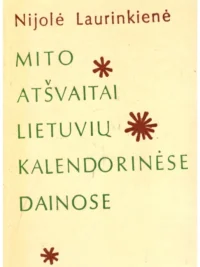 Mito atšvaitai lietuvių kalendorinėse dainose