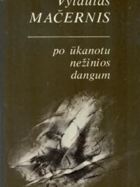 Po ūkanotu nežinios dangum