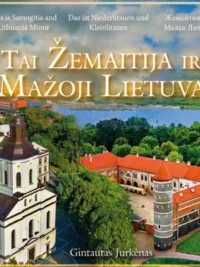 Tai Žemaitija ir Mažoji Lietuva