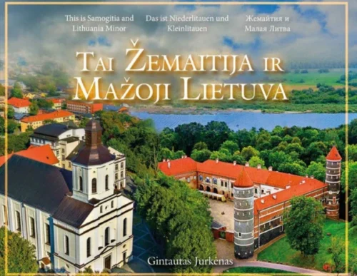 Tai Žemaitija ir Mažoji Lietuva