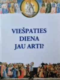 Viešpaties diena jau arti