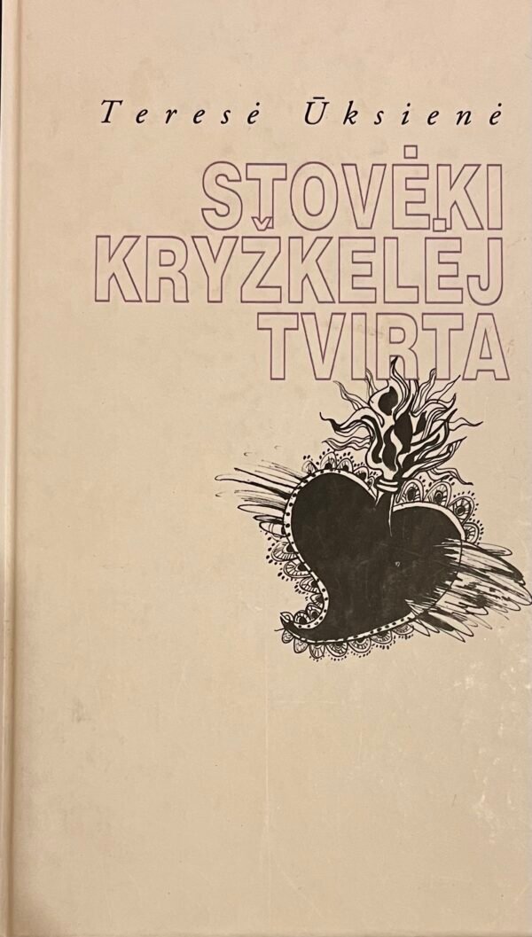 Stovėki kryžkelėj tvirta