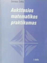 Aukštosios matematikos praktikumas I dalis