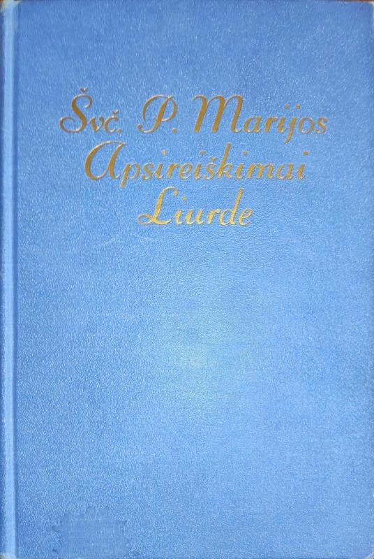 Švenč. P. Marijos Apsireiškimai Liurde