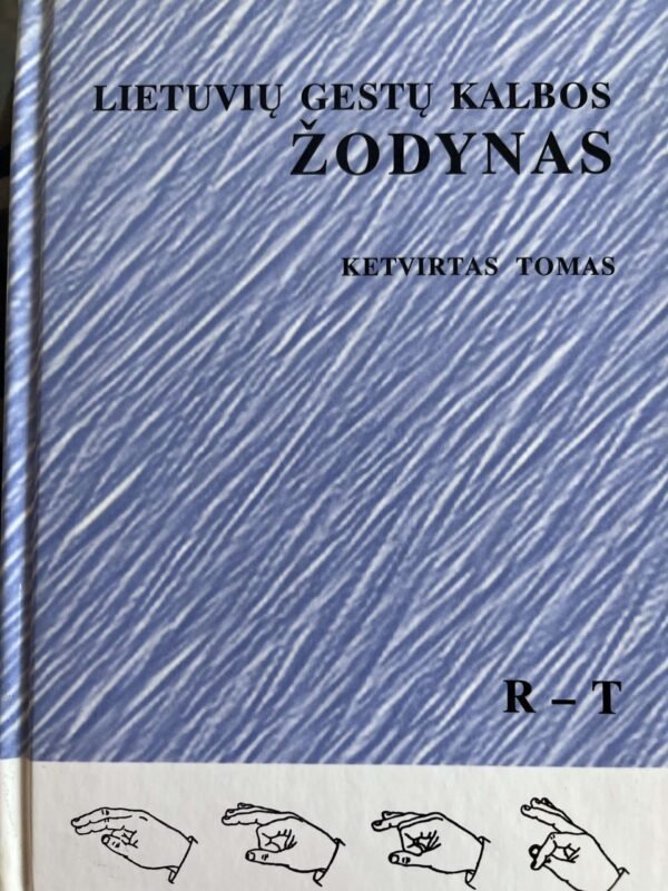 Lietuvių gestų kalbos žodynas R–T, IV tomas