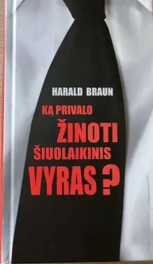 Ką privalo žinoti šiuolaikinis vyras?