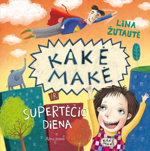 Kakė Makė ir supertėčio diena