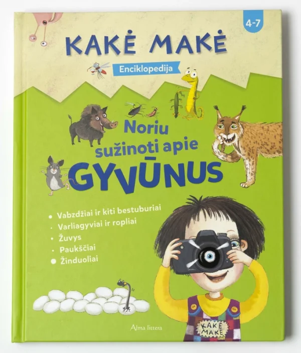 Kakė Makė. Enciklopedija. Noriu sužinoti apie gyvūnus