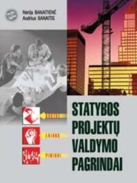 Statybos projektų valdymo pagrindai