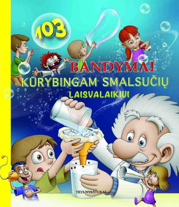 103 bandymai kūrybingam smalsučių laisvalaikiui