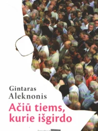 Ačiū tiems, kurie išgirdo