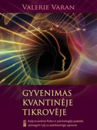 Gyvenimas kvantinėje tikrovėje