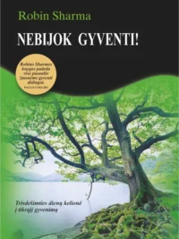 Nebijok gyventi!