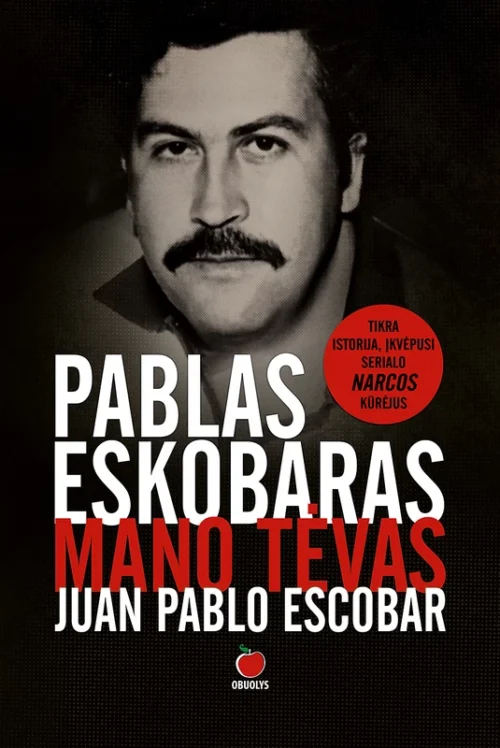 PABLAS ESKOBARAS – MANO TĖVAS